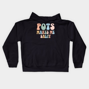 Pots Syndrome Pots Makes Me Salty Kids Hoodie
